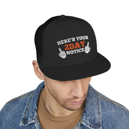 Here’s Your 2Day Notice — Embroidered Trucker Hat