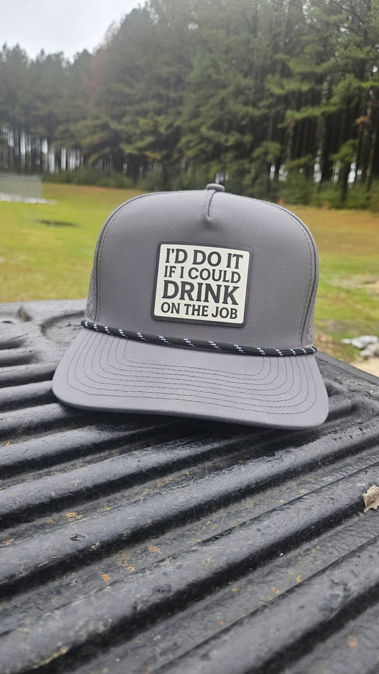 I'd Do It If I Could Drink On The Job Hat