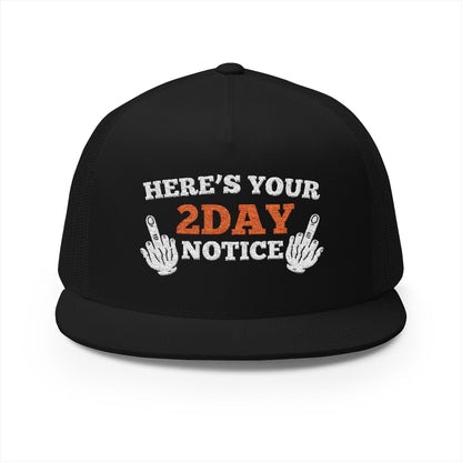 Here’s Your 2Day Notice — Embroidered Trucker Hat