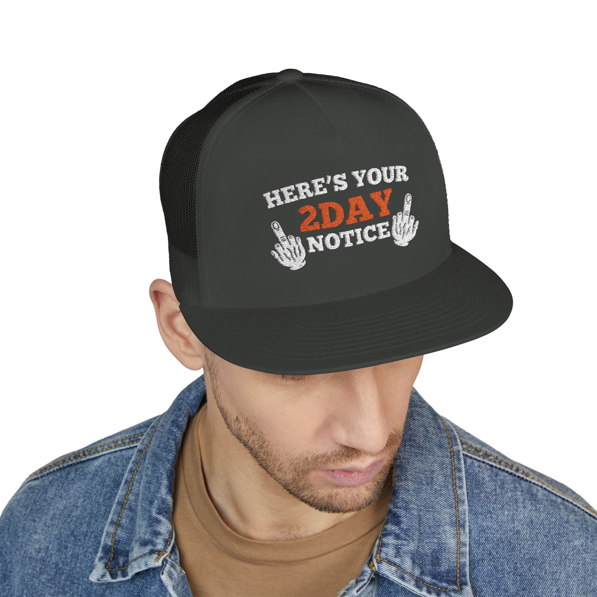 Here’s Your 2Day Notice — Embroidered Trucker Hat